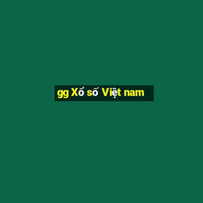 gg Xổ số Việt nam