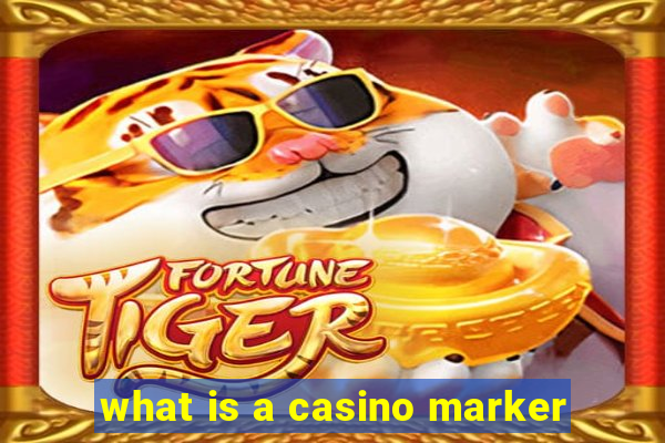 what is a casino marker