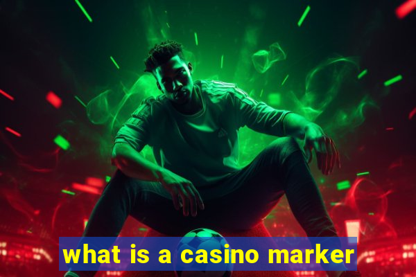 what is a casino marker