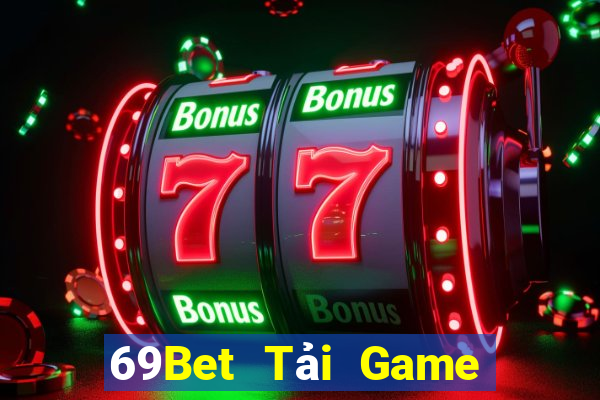 69Bet Tải Game Bài Nhất Vip