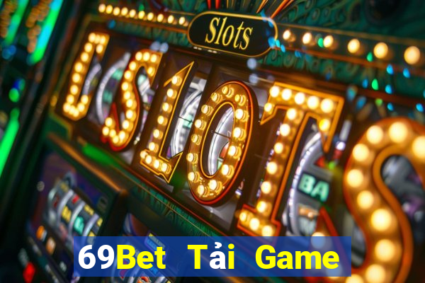 69Bet Tải Game Bài Nhất Vip