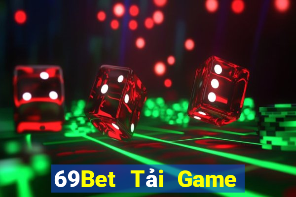 69Bet Tải Game Bài Nhất Vip