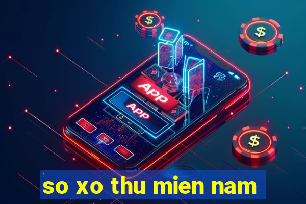 so xo thu mien nam