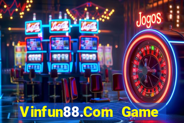 Vinfun88.Com Game Bài Trực Tuyến