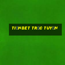 tiềnbet Trực tuyến