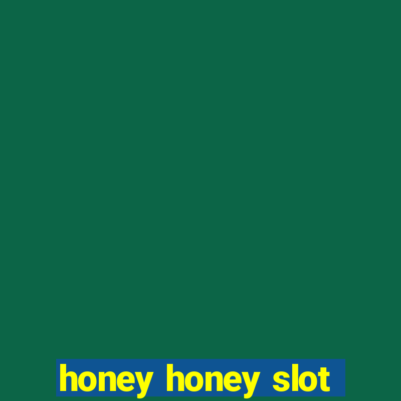 honey honey slot