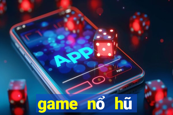 game nổ hũ giàu to