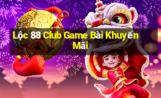 Lộc 88 Club Game Bài Khuyến Mãi