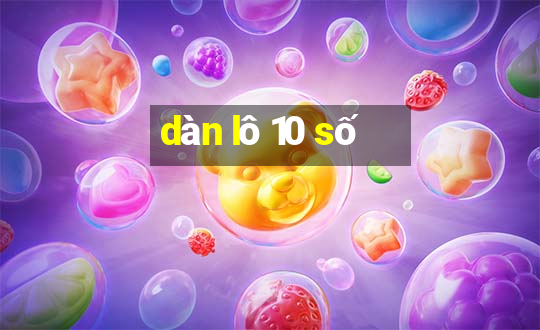 dàn lô 10 số