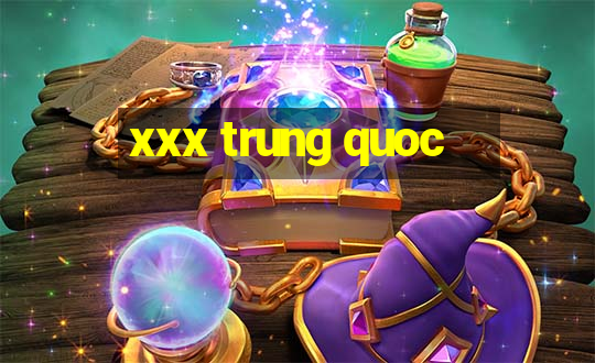 xxx trung quoc