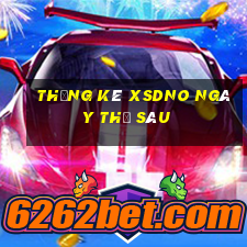 Thống kê XSDNO ngày thứ sáu