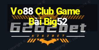 Vo88 Club Game Bài Big52