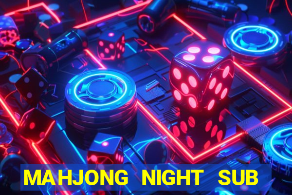 MAHJONG NIGHT SUB INDOSLOT MACHINE MRL