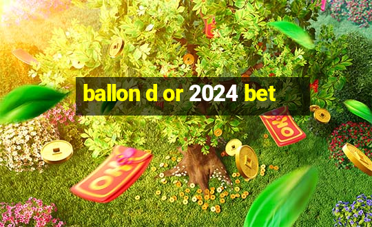 ballon d or 2024 bet