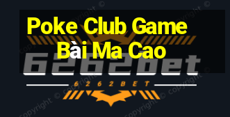 Poke Club Game Bài Ma Cao