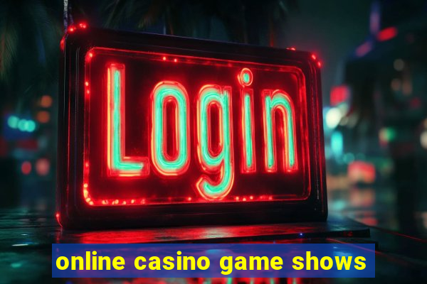 online casino game shows