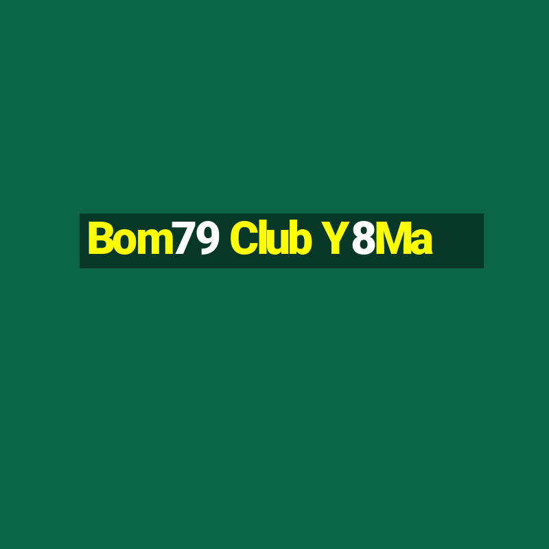 Bom79 Club Y8Ma