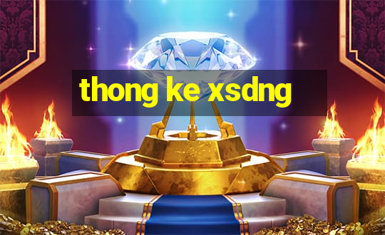 thong ke xsdng