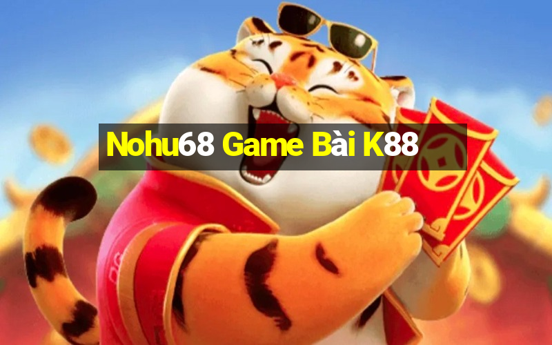 Nohu68 Game Bài K88