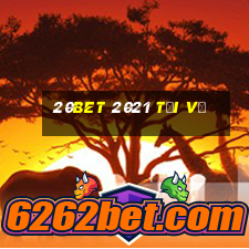 20bet 2021 Tải về