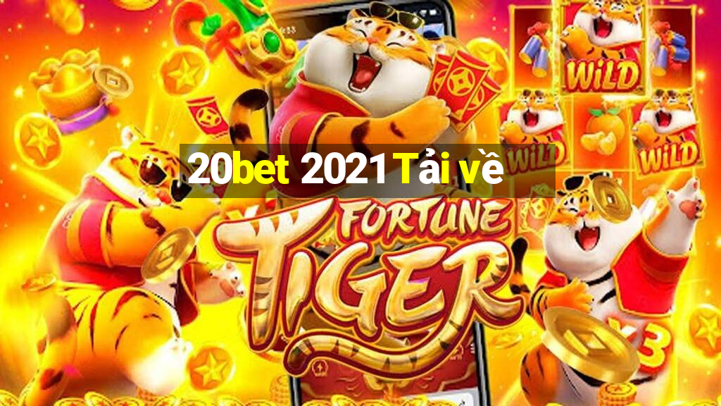 20bet 2021 Tải về