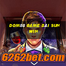 Dom88 Game Bài Sunwin