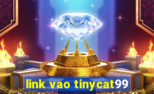 link vao tinycat99