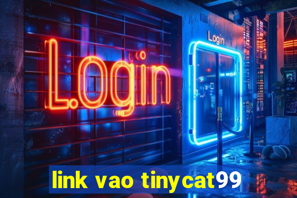 link vao tinycat99