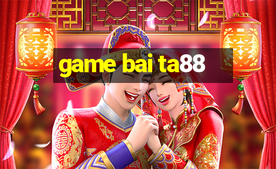 game bai ta88