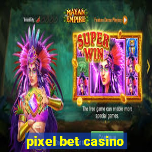 pixel bet casino