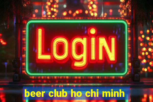 beer club ho chi minh