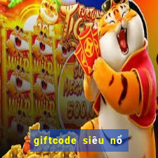 giftcode siêu nổ hũ 2021