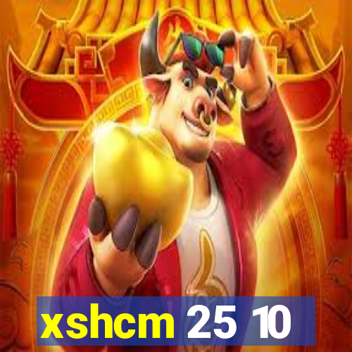 xshcm 25 10