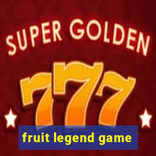 fruit legend game