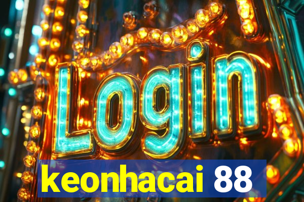 keonhacai 88