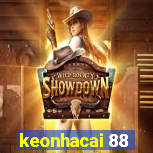 keonhacai 88