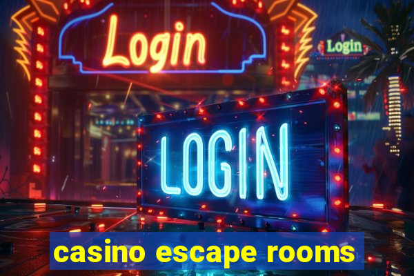 casino escape rooms