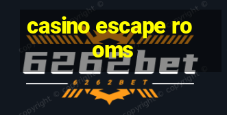 casino escape rooms