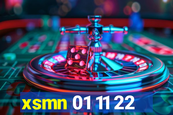 xsmn 01 11 22