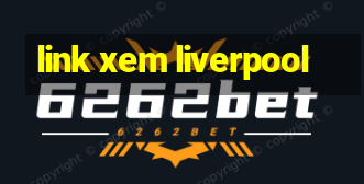 link xem liverpool