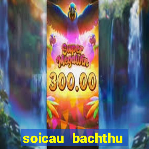 soicau bachthu khung 3 ngay