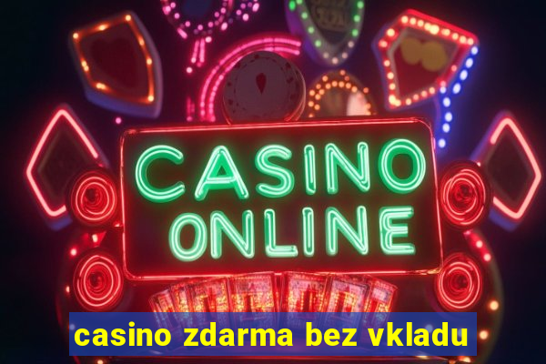 casino zdarma bez vkladu