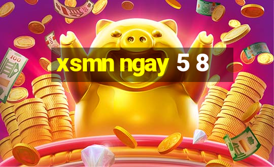 xsmn ngay 5 8