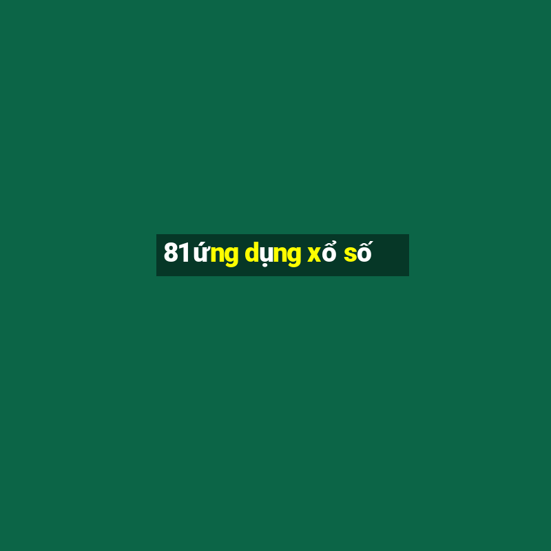 81 ứng dụng xổ số