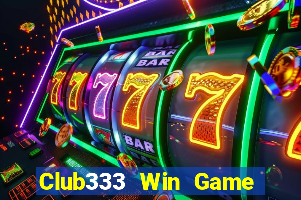 Club333 Win Game Bài Vip