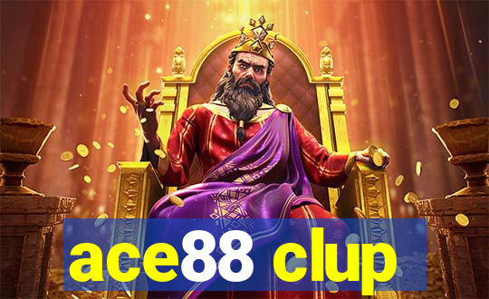 ace88 clup