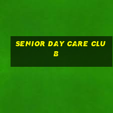 senior day care club