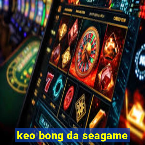 keo bong da seagame