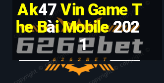 Ak47 Vin Game The Bài Mobile 2021