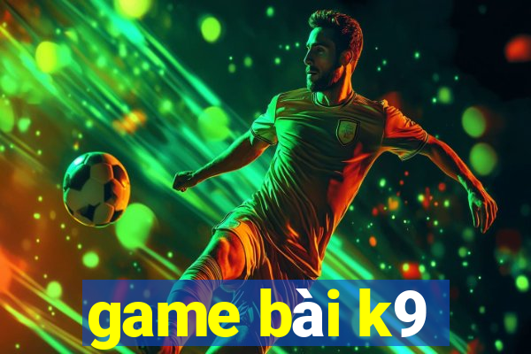 game bài k9